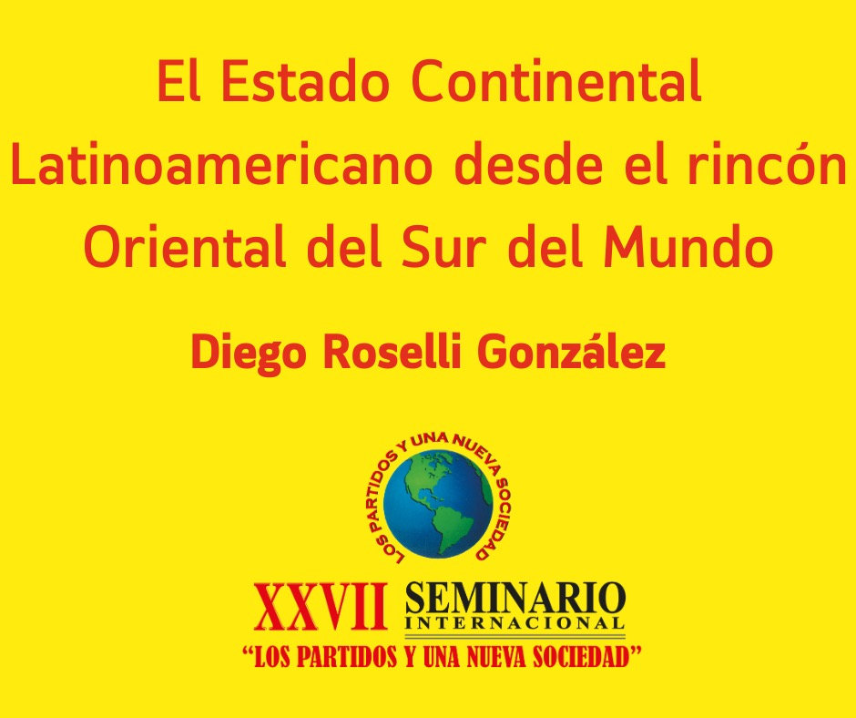 El Estado Continental Latinoamericano desde el rincón Oriental del Sur del Mundo
