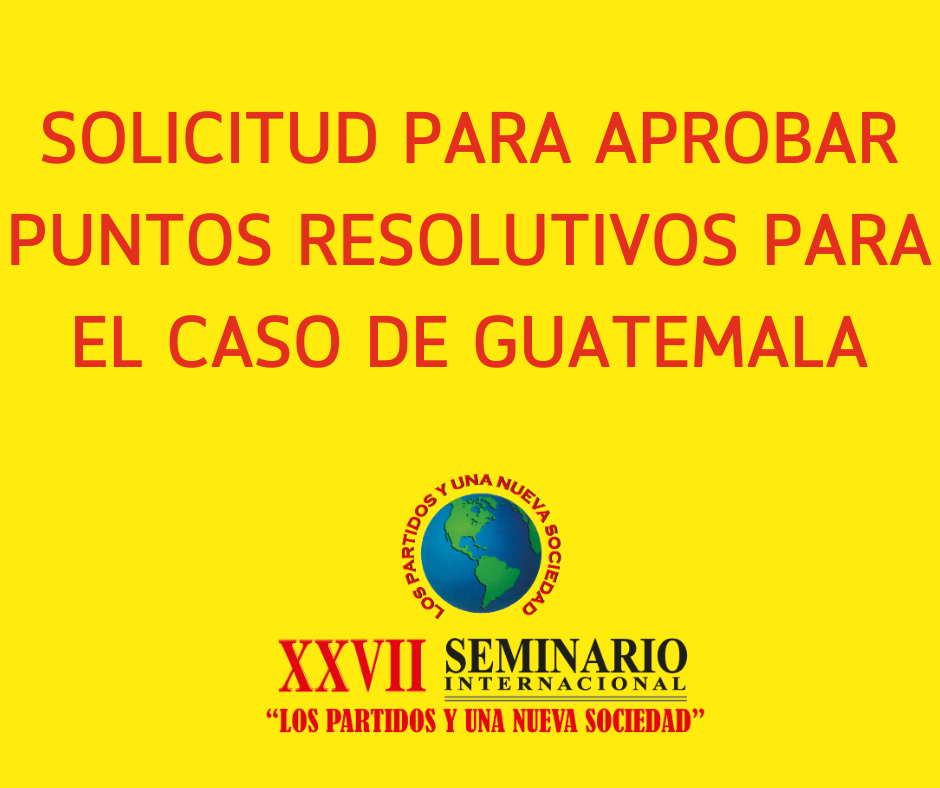 SOLICITUD PARA APROBAR PUNTOS RESOLUTIVOS PARA EL CASO DE GUATEMALA