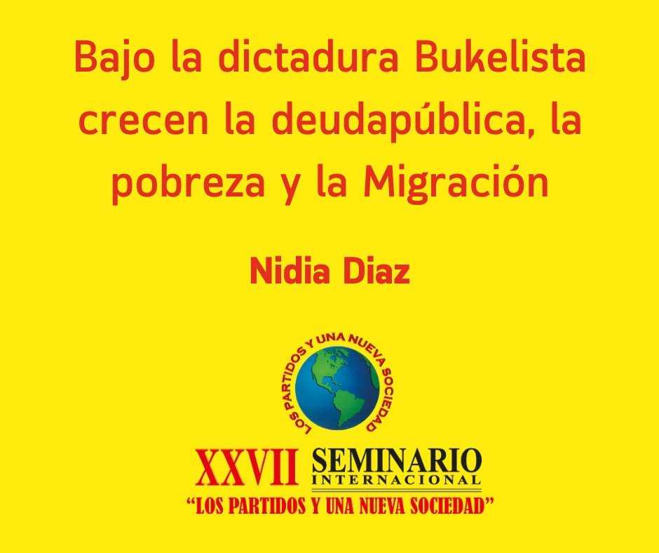 Bajo la dictadura Bukelista crecen la deudapública, la pobreza y la Migración