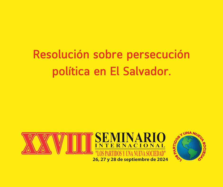 Resolución sobre persecución política en El Salvador.