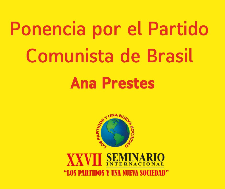 Ponencia de Ana Prestes, por el Partido Comunista de Brasil