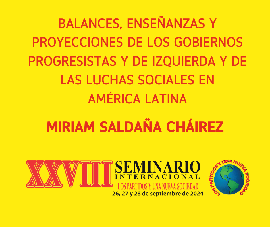 BALANCES, ENSEÑANZAS Y PROYECCIONES DE LOS GOBIERNOS PROGRESISTAS Y DE IZQUIERDA Y DE LAS LUCHAS SOCIALES EN AMÉRICA LATINA