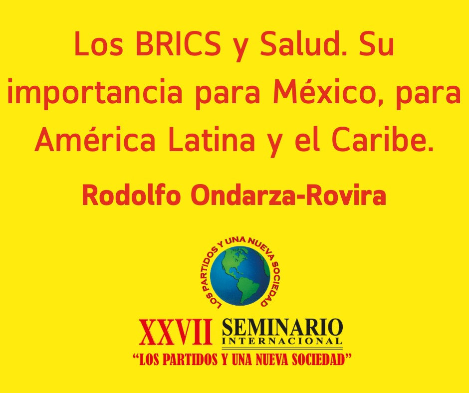 Los BRICS y Salud. Su importancia para México, para América Latina y el Caribe.