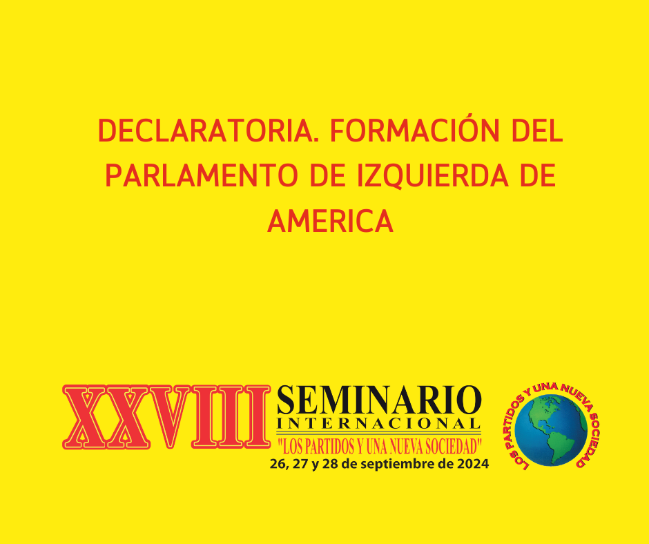 DECLARATORIA. FORMACIÓN DEL PARLAMENTO DE IZQUIERDA DE AMERICA