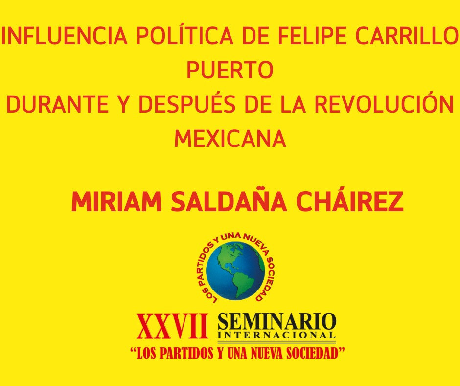 INFLUENCIA POLÍTICA DE FELIPE CARRILLO PUERTO DURANTE Y DESPUÉS DE LA REVOLUCIÓN MEXICANA