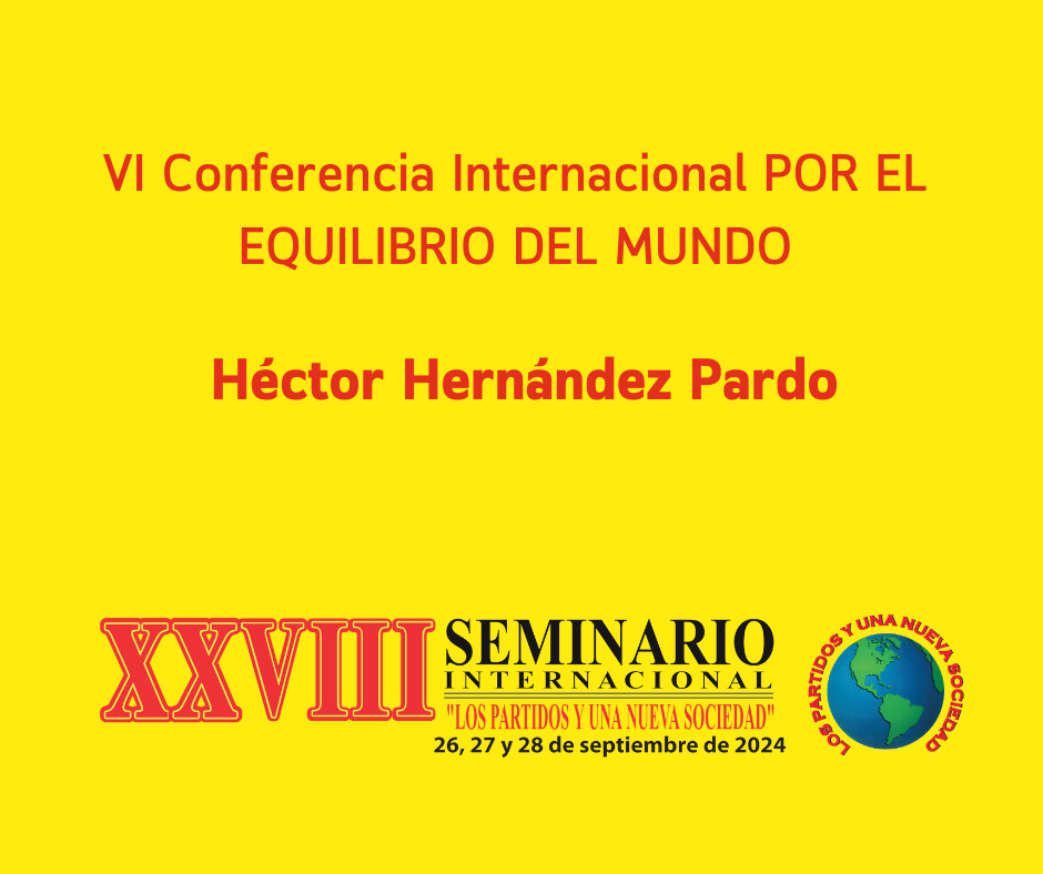 VI Conferencia Internacional POR EL EQUILIBRIO DEL MUNDO