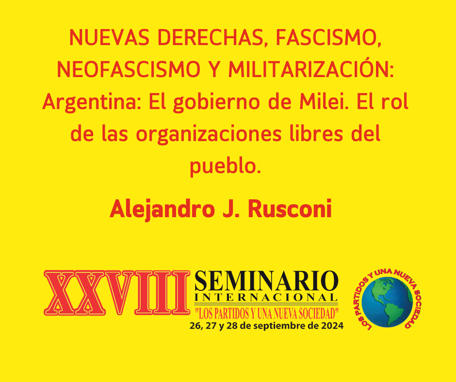 NUEVAS DERECHAS, FASCISMO, NEOFASCISMO Y MILITARIZACIÓN: Argentina: El gobierno de Milei. El rol de las organizaciones libres del pueblo.