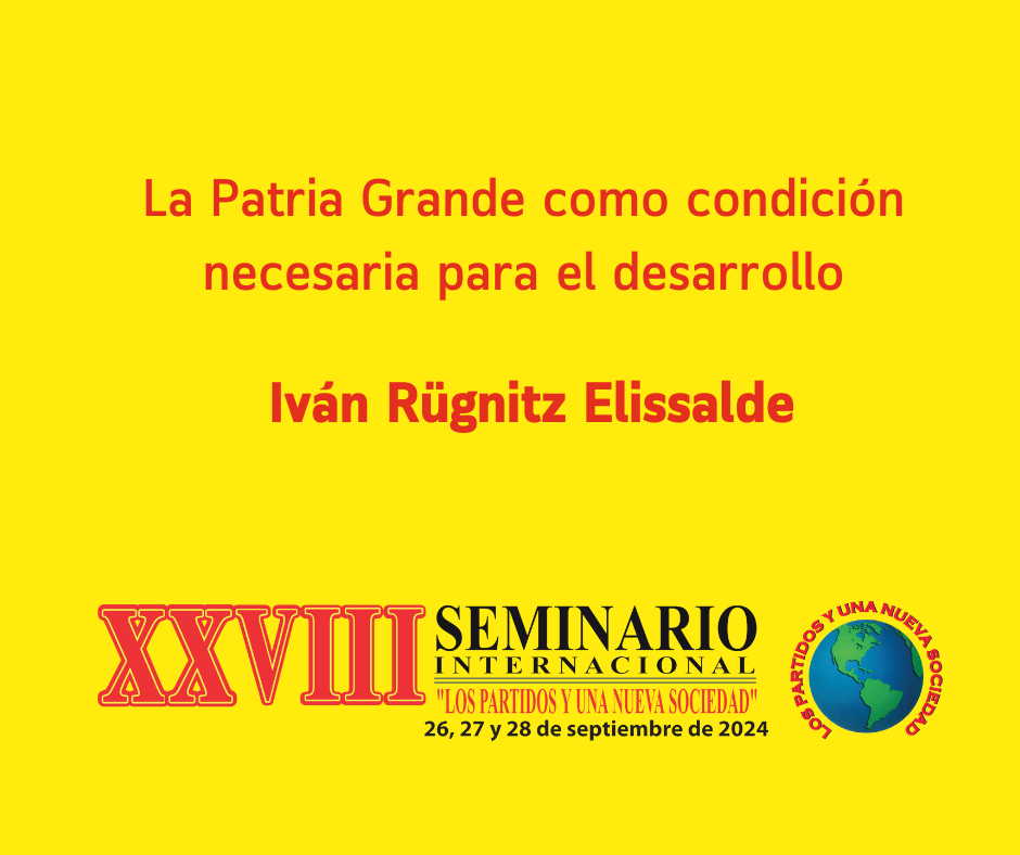 La Patria Grande como condición necesaria para el desarrollo