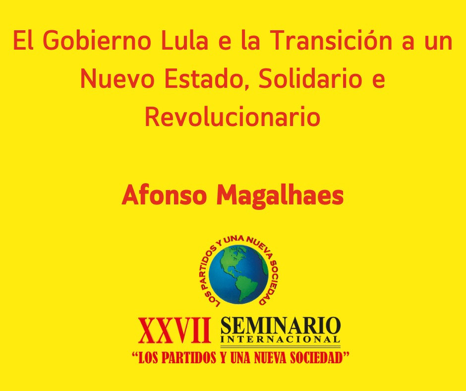 El Gobierno Lula e la Transición a un Nuevo Estado, Solidario e Revolucionario