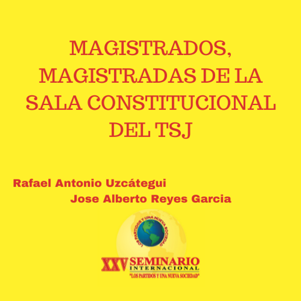 MAGISTRADOS, MAGISTRADAS DE LA SALA CONSTITUCIONAL DEL TSJ