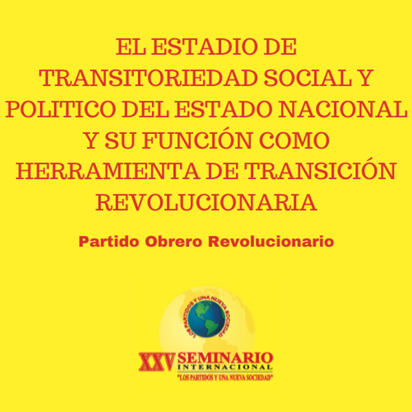 EL ESTADIO DE TRANSITORIEDAD SOCIAL Y POLITICO DEL ESTADO NACIONAL Y SU FUNCIÓN COMO HERRAMIENTA DE