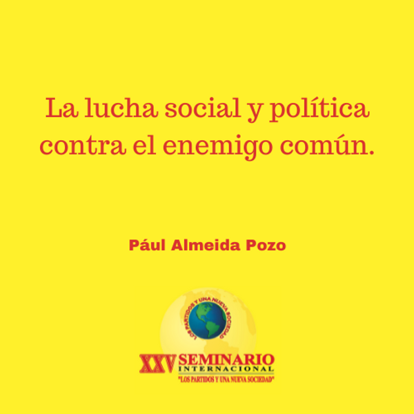 La lucha social y política contra el enemigo común.