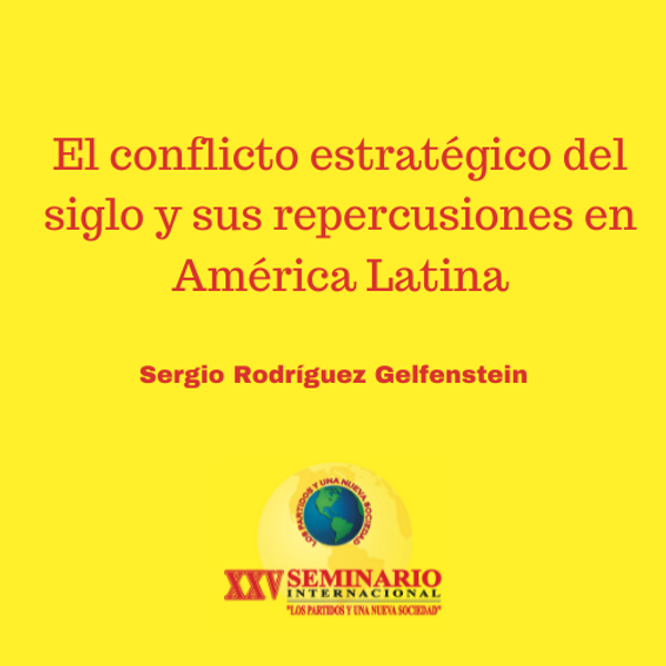 El conflicto estratégico del siglo y sus repercusiones en América Latina