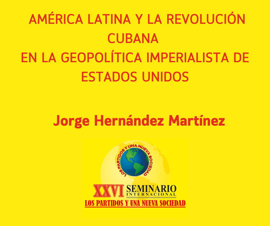 América Latina y la Revolución Cubana en la geopolítica imperialista de Estados Unidos