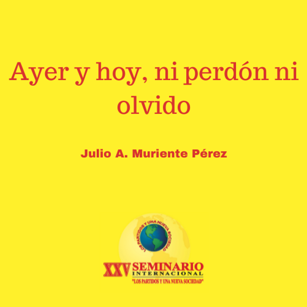 Ayer y hoy, ni perdón ni olvido