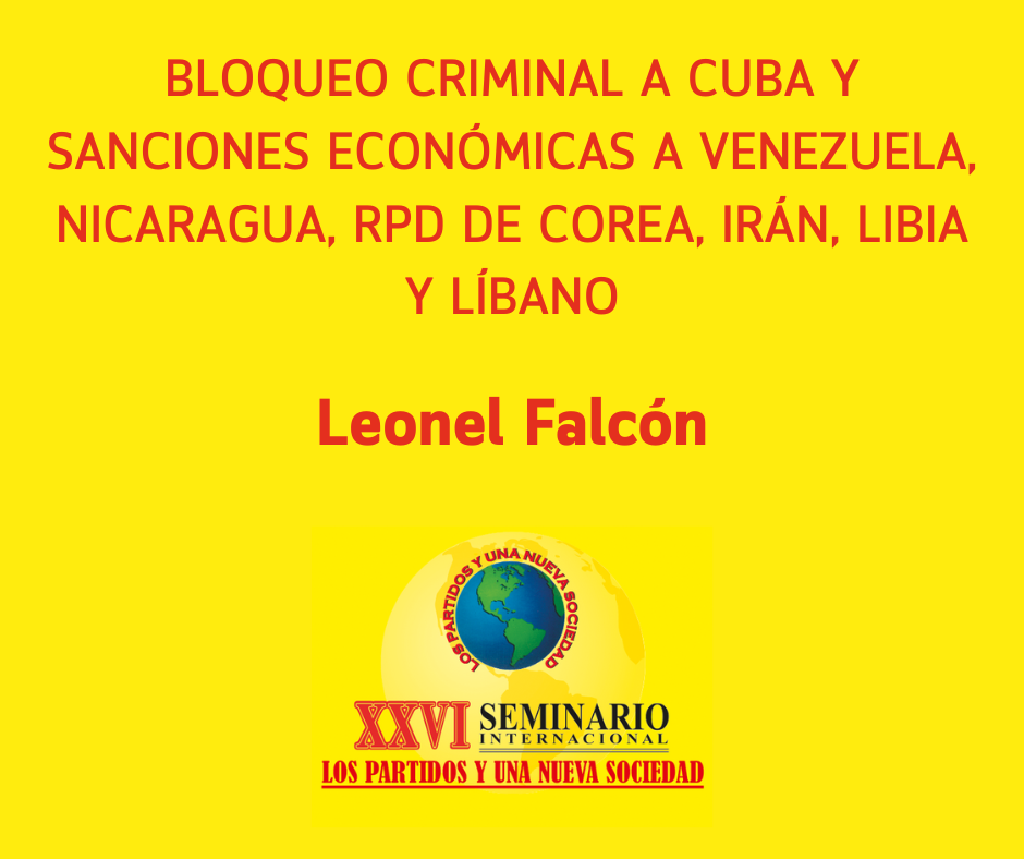 Bloqueo criminal a Cuba y sanciones económicas a Venezuela,Nicaragua, RPD de Corea, Irán, Libia y…