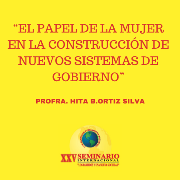 “EL PAPEL DE LA MUJER EN LA CONSTRUCCIÓN DE NUEVOS SISTEMAS DE GOBIERNO”