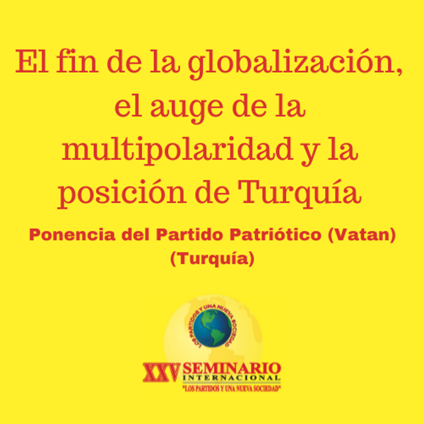 El fin de la globalización, el auge de la multipolaridad y la posición de Turquía