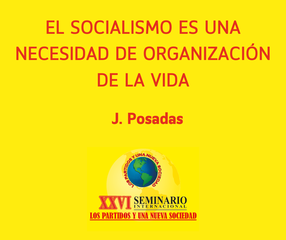 El socialismo es una necesidad de organización de la vida