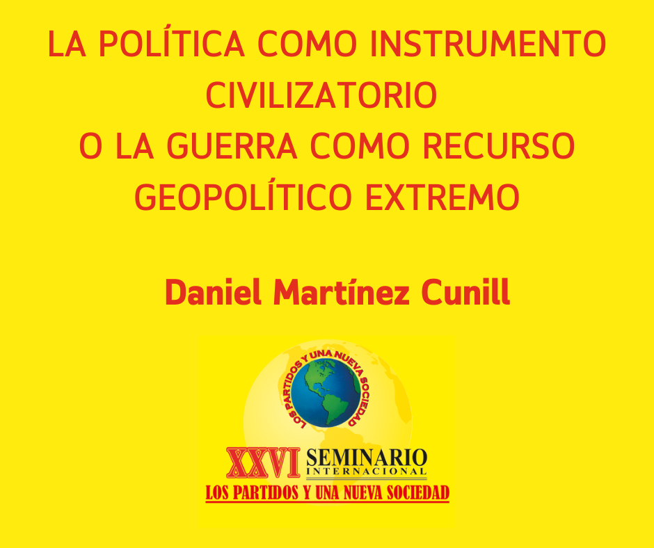 La política como instrumento civilizatorio o la guerra como recurso geopolítico extremo