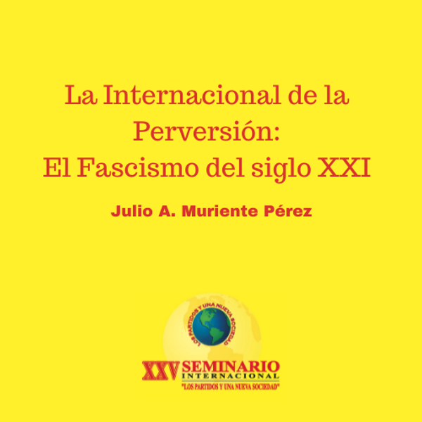 La Internacional de la Perversión:El Fascismo del siglo XXI
