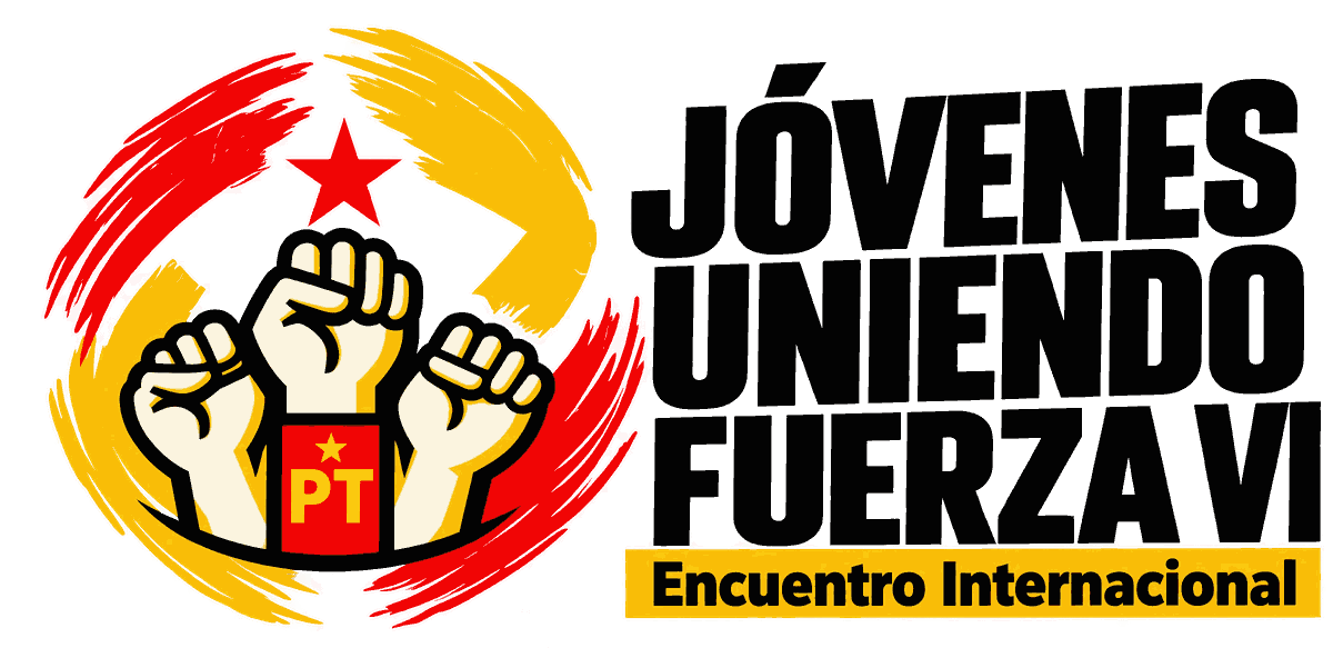 J&oacute;venes Uniendo Fuerza VI &mdash; Encuentro Internacional del Partido del Trabajo